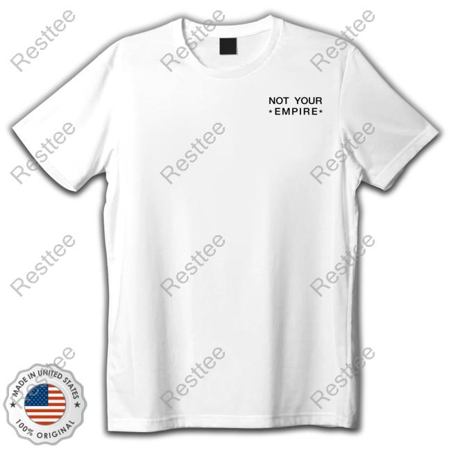 Official Ideologie Shop Not Your Empire Shirt