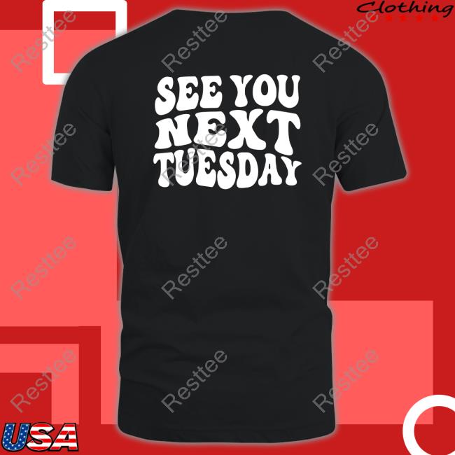 Official James Kennedy Merch See You Next Tuesday Black Shirts