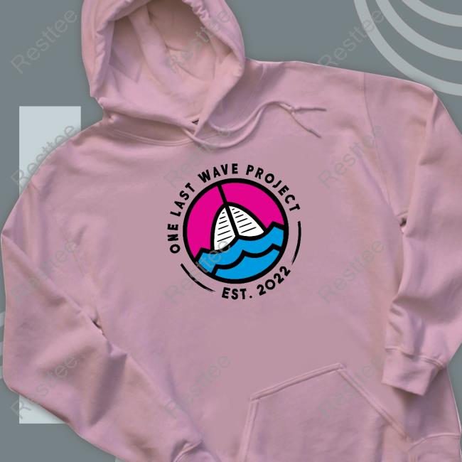 One Last Wave Project Est 2022 Shirt