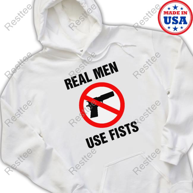 Official Real Men Use Fists TShirts