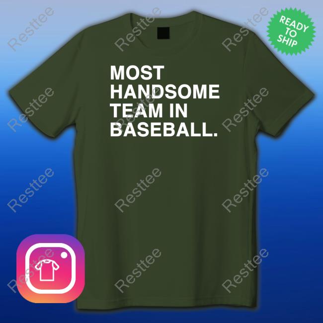 Obvious Shirts Merch Most Handsome Team In Baseball Tee