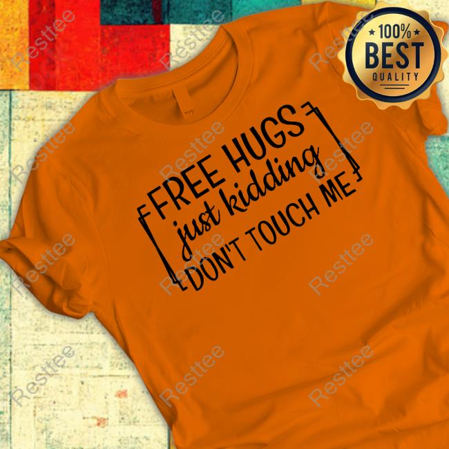 Free Hugs Just Kidding Don't Touch Me Limited Edition Orange Sweatshirt