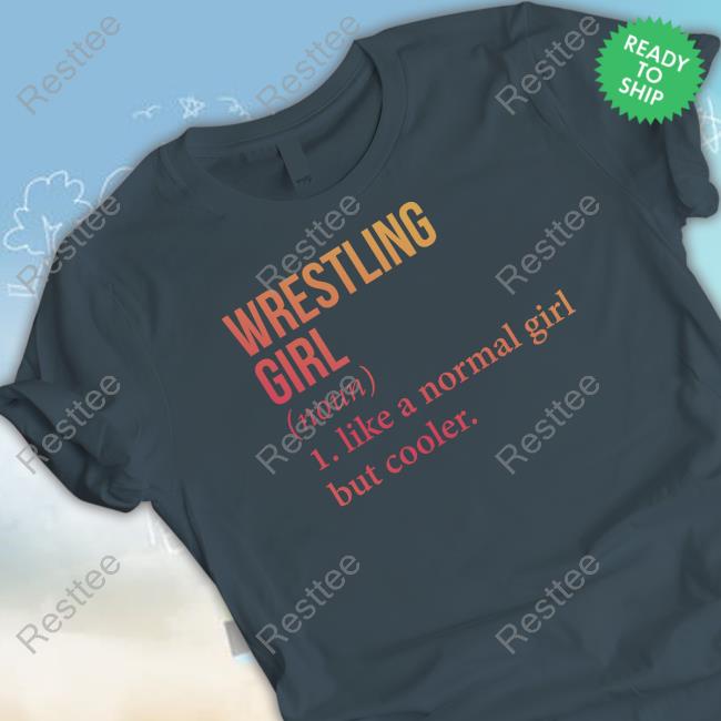 Official Baseball Chickie Wrestling Girl Noun Like A Normal Girl But Cooler Shirt