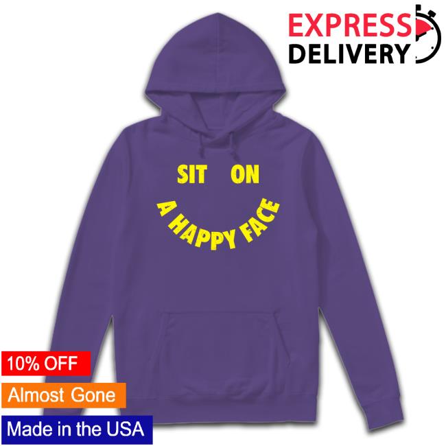 Sit On A Happy Face T-Shirt