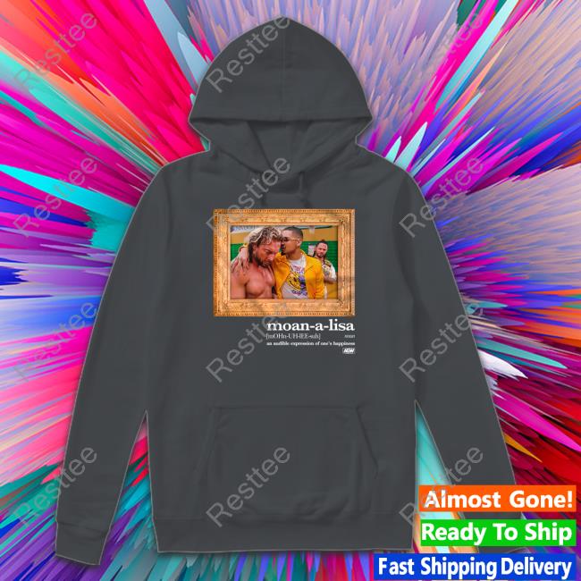 Private Party Moan-A-Lisa An Audible Expression Of One's Happiness Hoodie Private Party Moan-A-Lisa An Audible Expression Of One's Happiness Hoodie