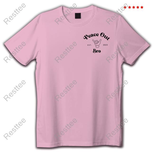 Official Lol Podcast Merch Peace Out Bro Shirt