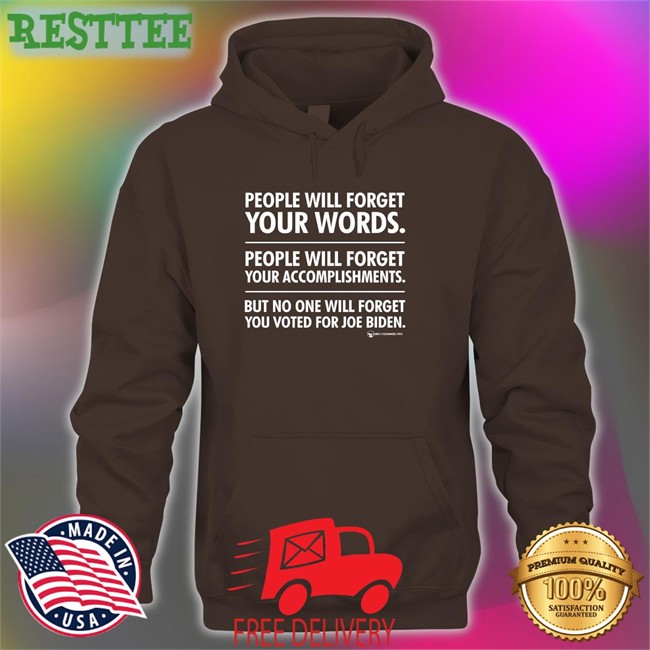 People Will Forget Your Words T Shirt