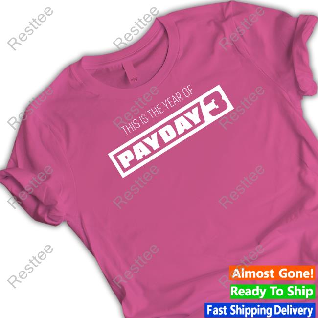 Paydaygame This Is The Year Of Payday 3 Long Sleeve T Shirt