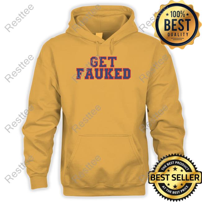Get Fauked T-Shirt