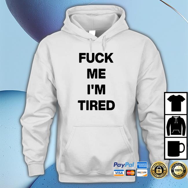 Official Fuck Me I'm Tired Long Sleeve T Shirt