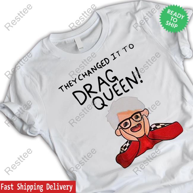 They Changed It To Drag Queen Hoodie