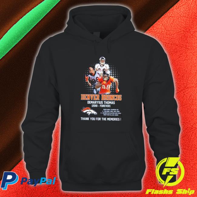 Denver Broncos Demaryius Thomas 2010 Forever Thank You For The Memories Classic Shirt Denver Broncos Demaryius Thomas 2010 Forever Thank You For The Memories Sweatshirt