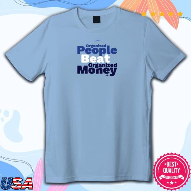 Organized People Beat Organized Money Shirt Ilhan Omar Merch Store Organized People Beat Organized Money New Shirt Ilhanomar