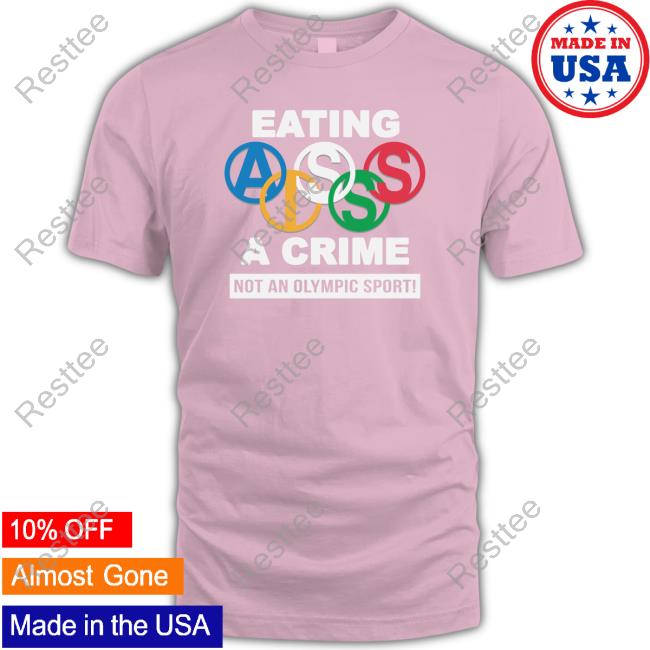 Thegoodshirts Merch Eating Ass Is A Crime Not An Olympic Sport Long Sleeve T Shirt