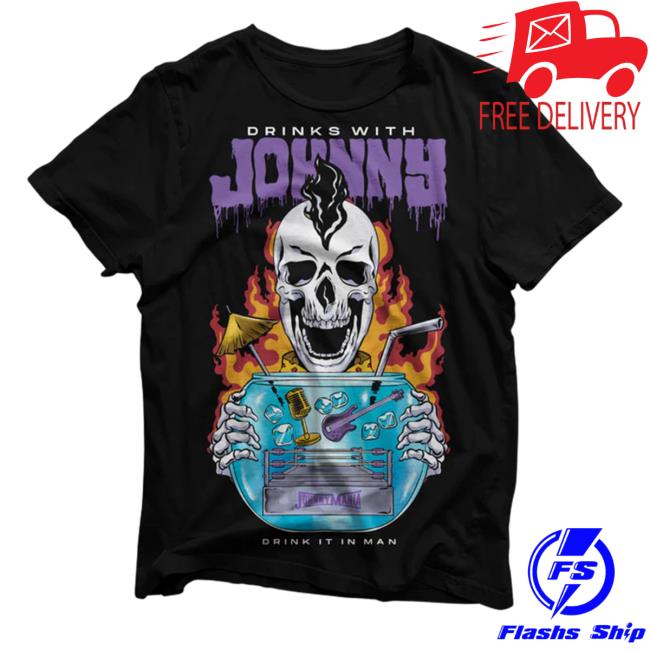 Official Drinks With Johnny Merch Drink It In Man Tee