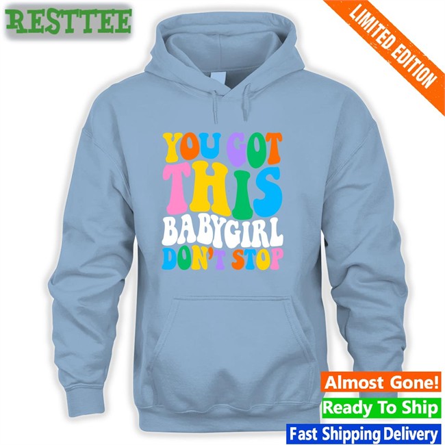Popular Poison Merch You Got This Babygirl Don't Stop Tank Top Sam Ace Week You Got This Babygirl Don't Stop Tee Shirt