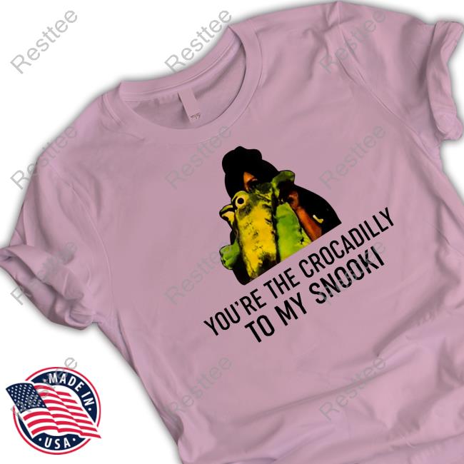 You're The Crocadilly To My Snooki Shirt Official The Snooki Shop You're The Crocadilly To My Snooki T Shirt