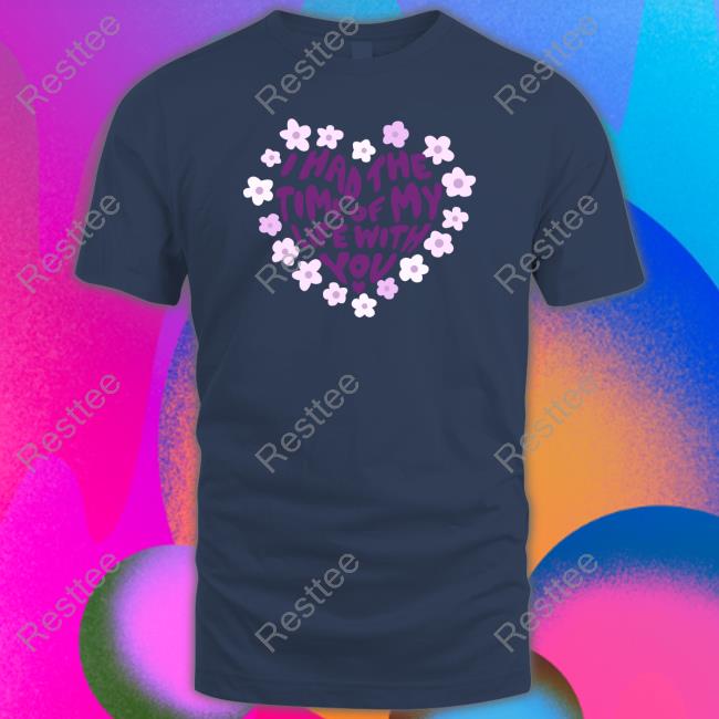 I Had The Time Of My Life With You Shirts