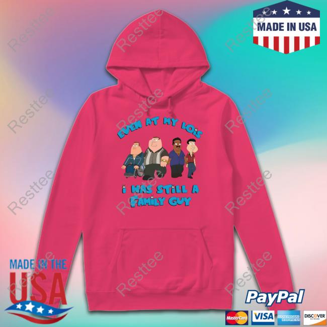 Event At My Lois I Was Still A Family Guy Shirt White Event At My Lois I Was Still A Family Guy Shirt Goodshirts