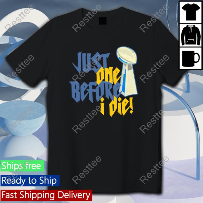 Official Just One Before I Die! Tee Shirt