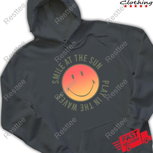 Smile At The Sun Play In The Waves Shirt Super Shop Merch Official Smile At The Sun Play In The Waves T-Shirt