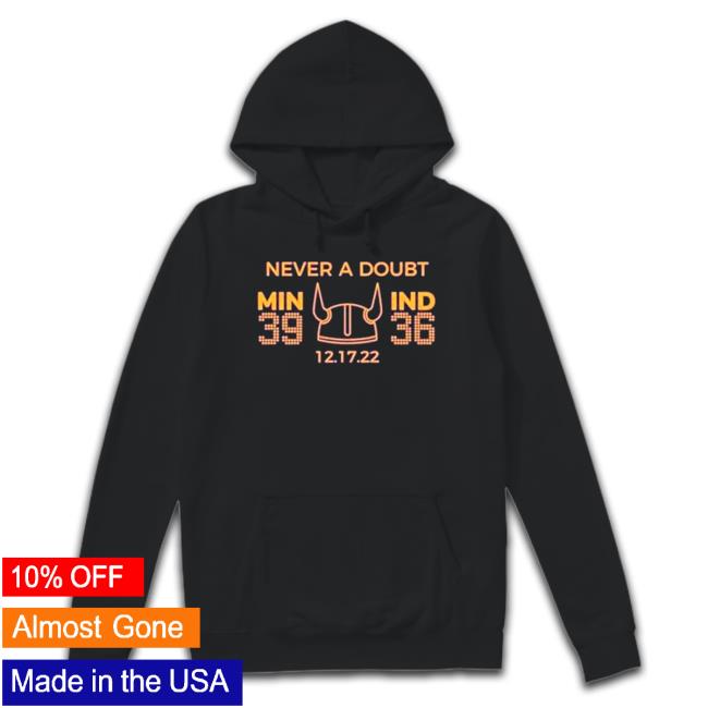 Minnesota Vikings never a Doubt Win 39 Ind 36 Shirt 2022
