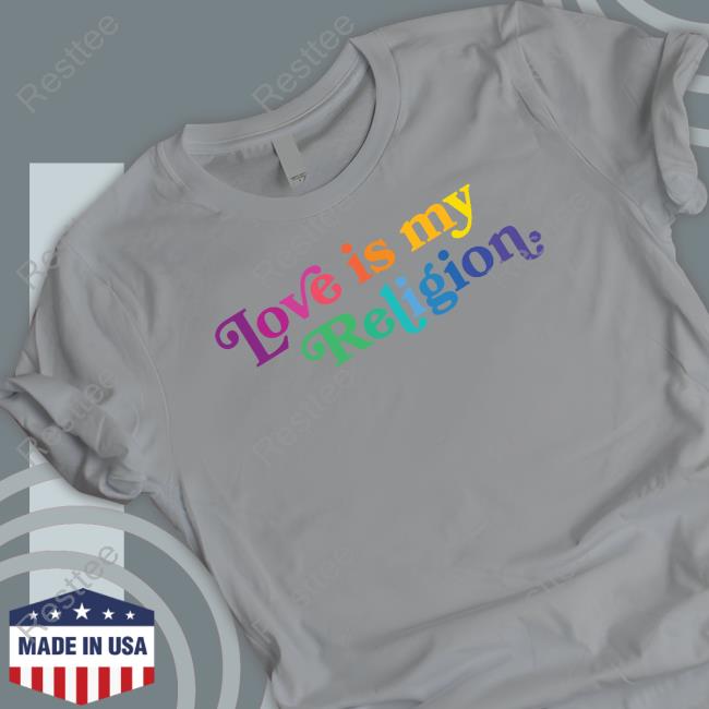 Love Is My Religion Special Edition Tee