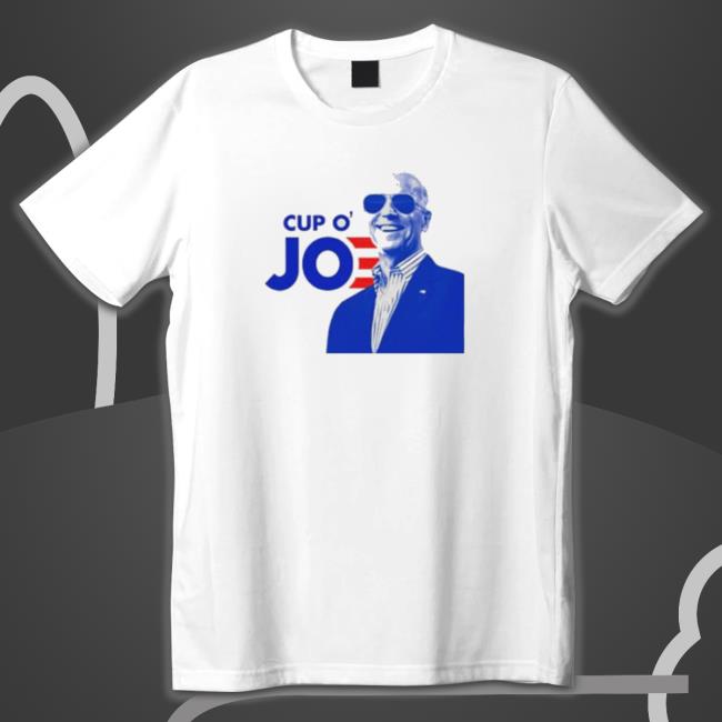 Biden Cup O’ Joe Tee Official Biden Cup O’ Joe Shirt