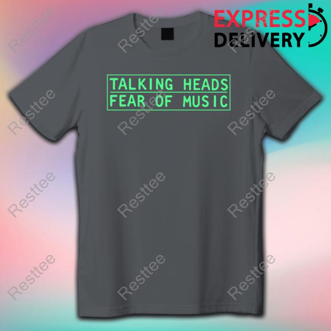 Talking Heads Fear Of Music Tee Official Talking Heads Fear Of Music T-Shirt