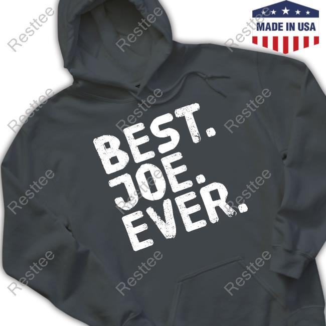 Best Joe Ever T Shirts