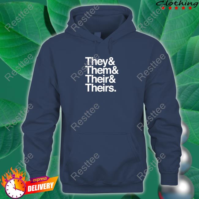 They & Them & Their & Theirs T Shirt Official They & Them & Their & Theirs Shirt Dr Jebra Faushay