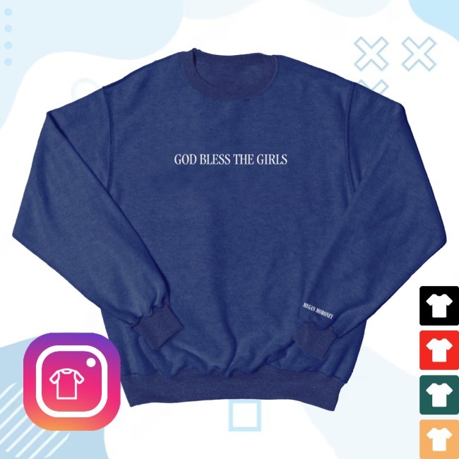 Megan Moroney God Bless The Girls Inside Out Sweatshirt Megan Moroney Apparel Shop Megan Moroney God Bless The Girls Inside Out Sweatshirt Megan Moroney Apparel Shop