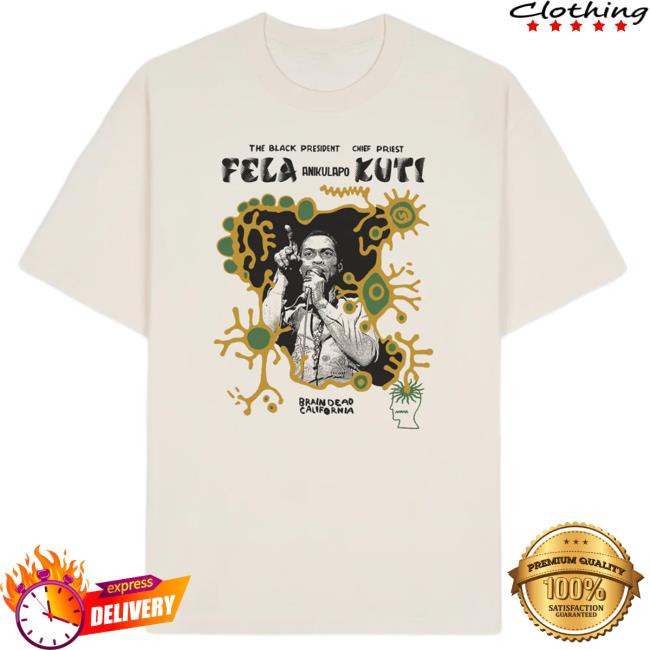 Brain Dead Merch Store The Black President Chied Priest Fela Anikulapo Kuti New Tee
