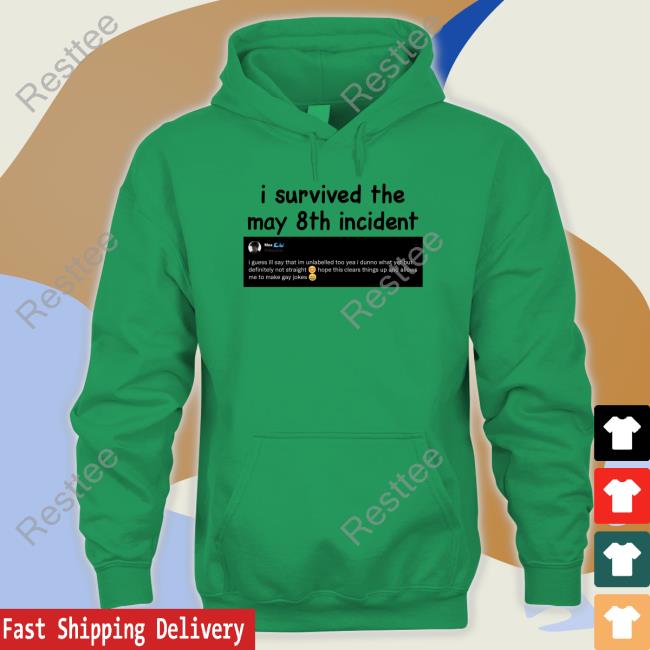 I Survived The May 8Th Incident Shirt Max