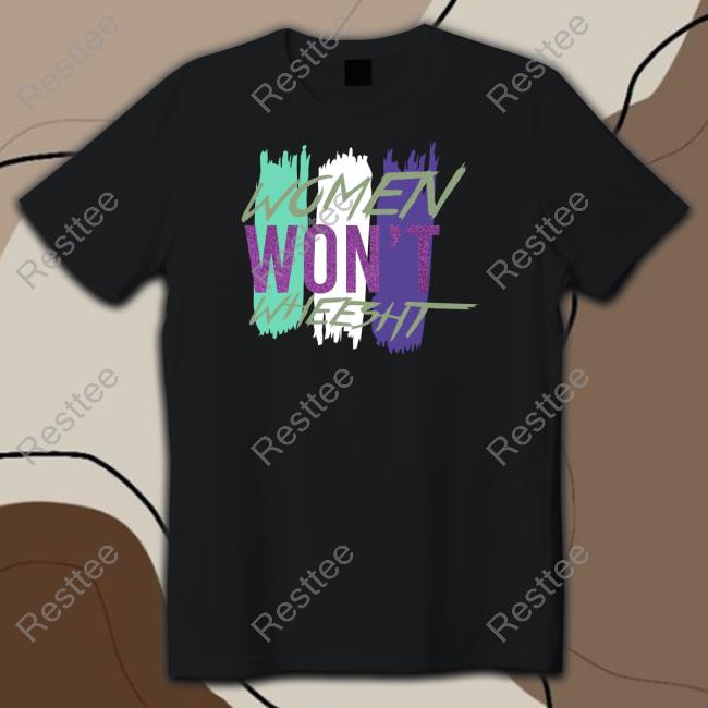 Women Won't Wheesht T-Shirt