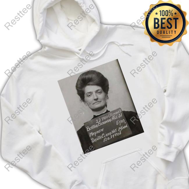 Bertha Boronda Hoodie Bertha Boronda T-Shirt