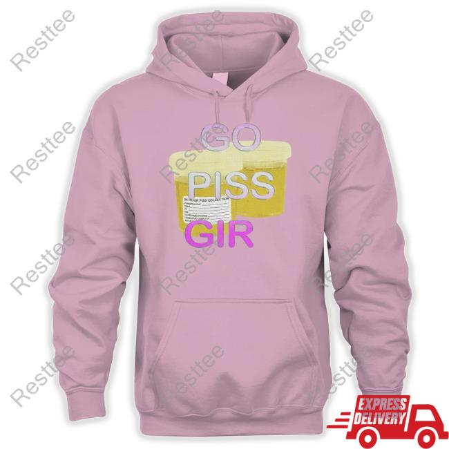 Go Piss Girl Hooded Sweatshirt