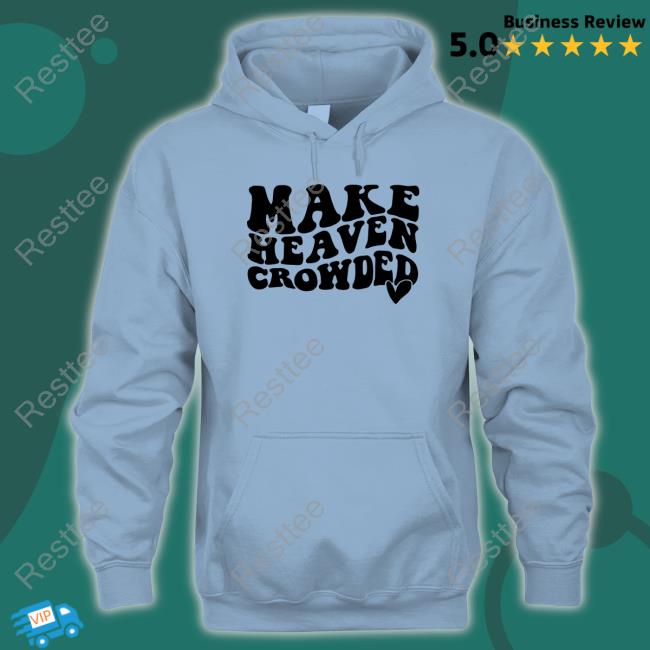 Make Heaven Crowded Shirt Grey Make Heaven Crowded Hoodie