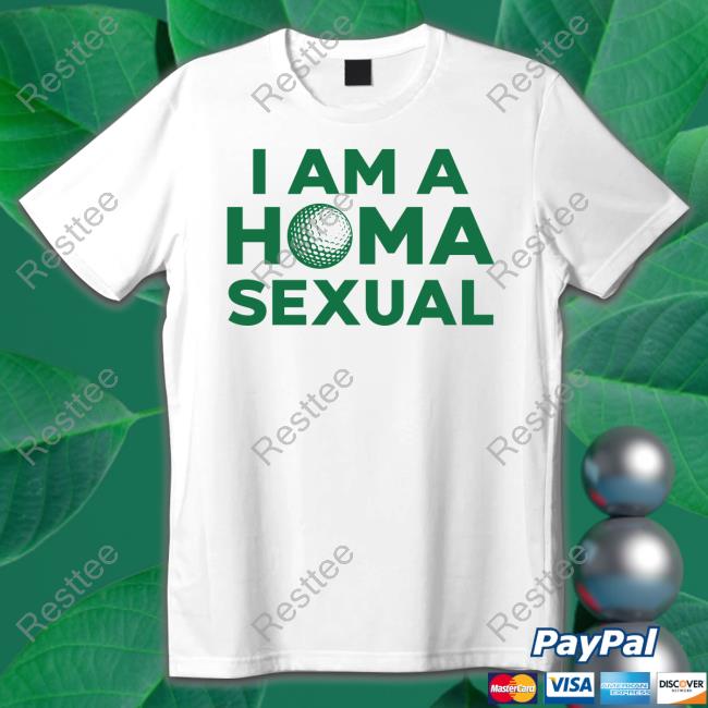 I Am A HomaSexual Shirts