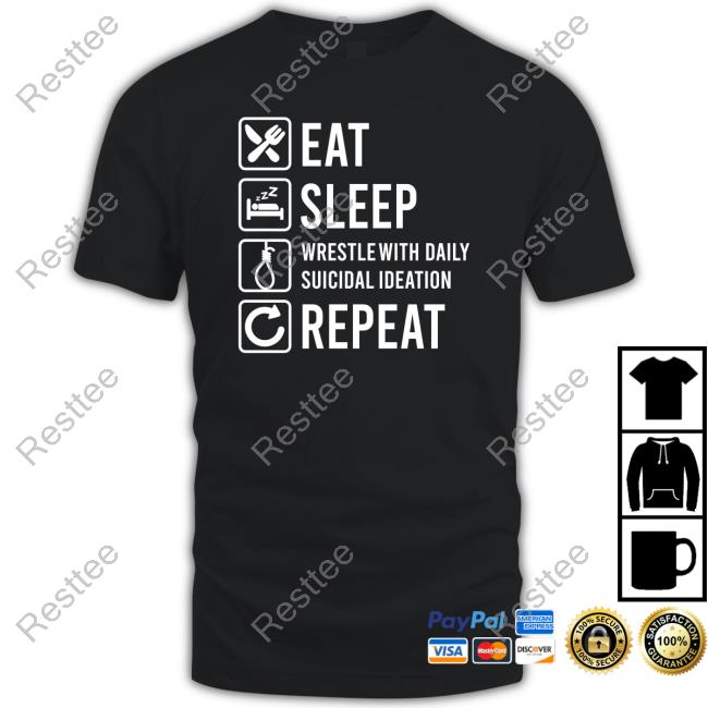 Eat Sleep Wrestle With Daily Suicidal Ideation Sweatshirt