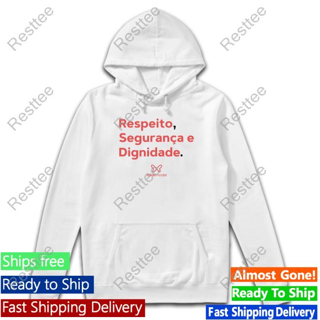 Respeito Seguranca E Dignidade Shirt Respeito Seguranca E Dignidade Shirt