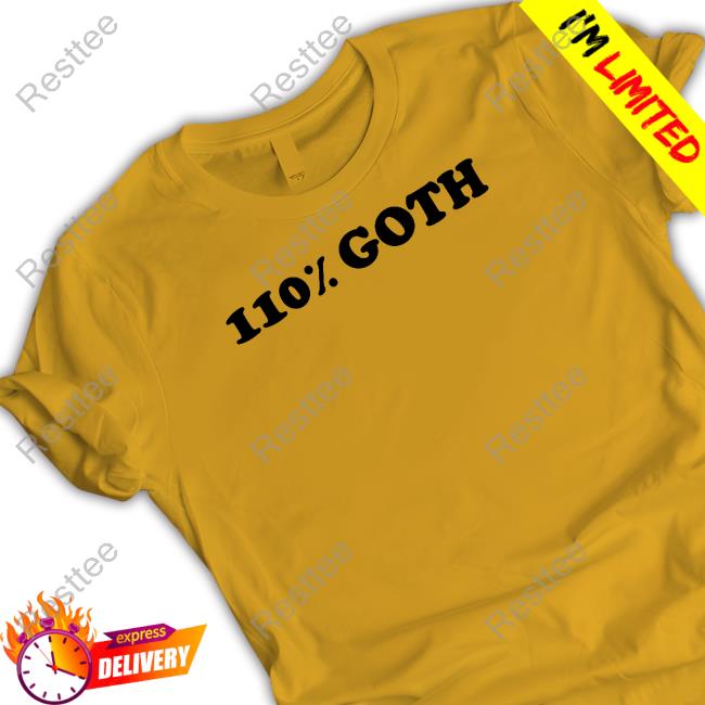 Official 110% Goth Shirt Official 110% Goth Shirt