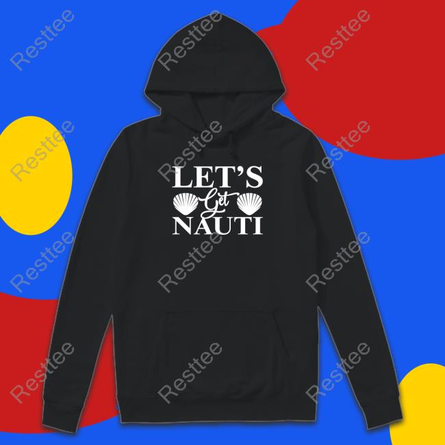 Let's Get Nauti Tee