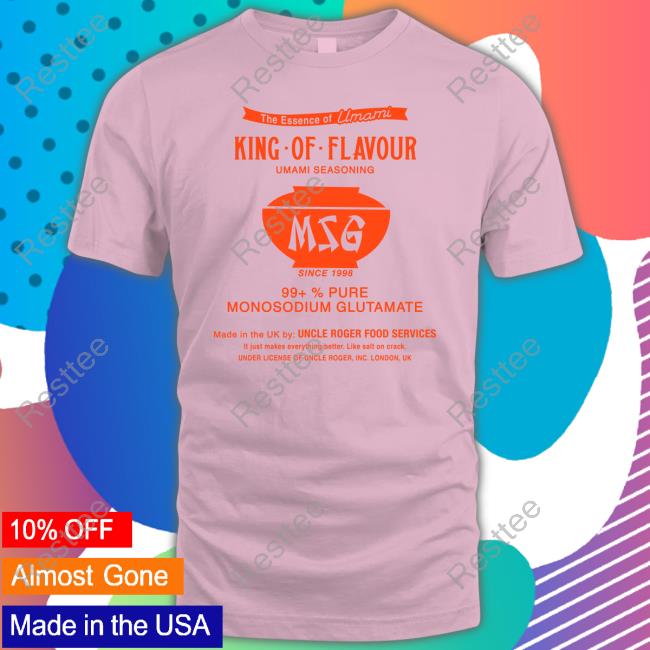 Msg Haiyaa Special King Of Flavour Umami Seasoning Tee Msg Haiyaa Special King Of Flavour Umami Seasoning Shirt