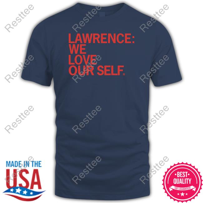 Official Raygun Merch Lawrence We Love Our Self Shirt