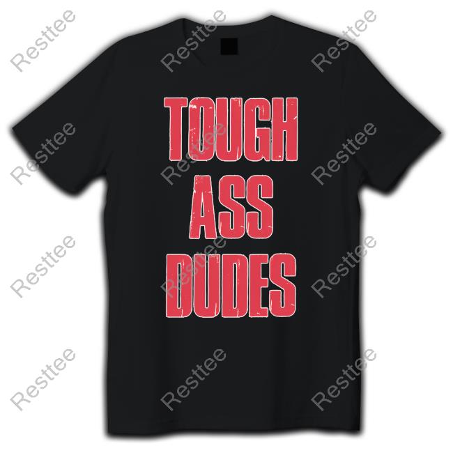 Tough Ass Dudes Tee