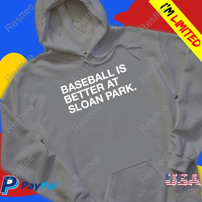 Baseball Is Better At Sloan Park T-Shirt Obvious Shirts Shop Baseball Is Better At Sloan Park Shirt
