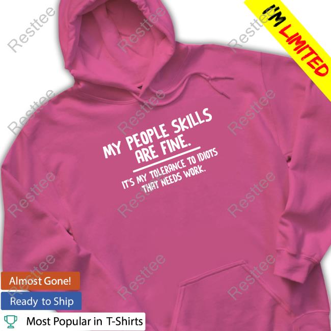 My People Skills Are Fine Shirt My People Skills Are Fine Shirt