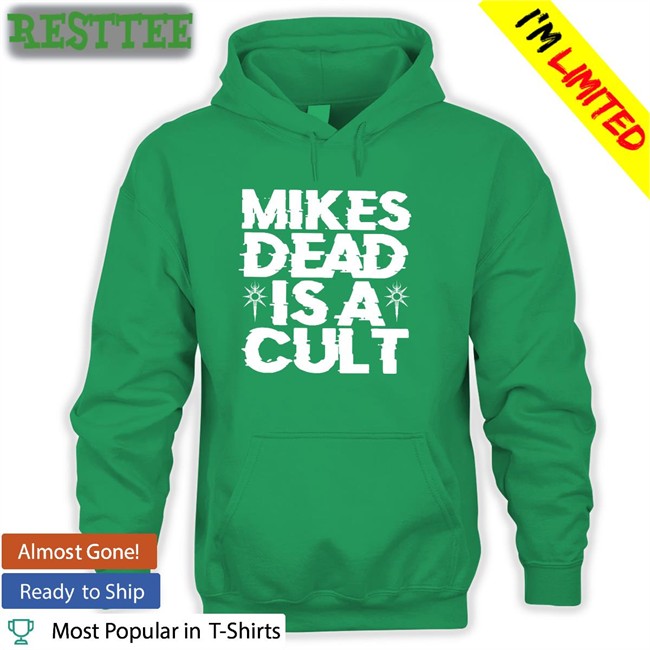 Mikes Dead Is A Cult Tee