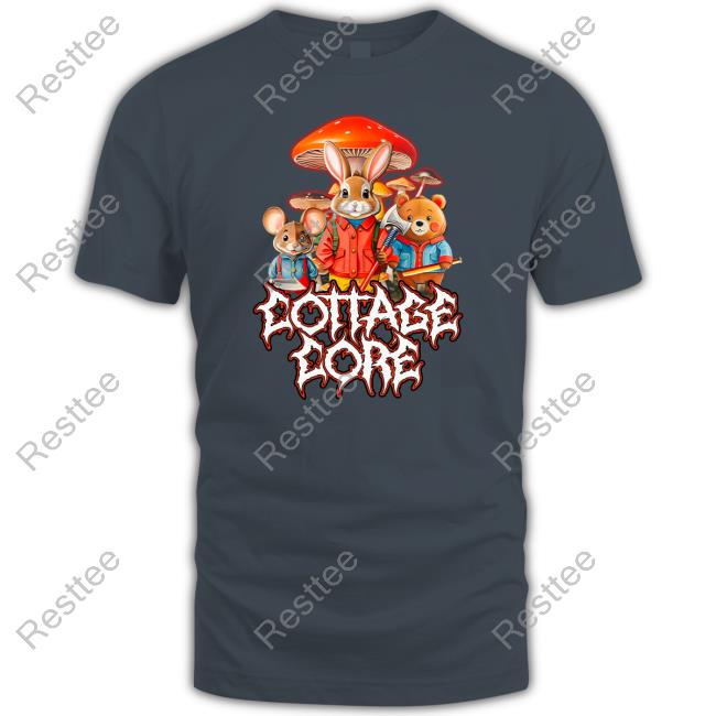 Cottage Core T Shirt Shitheadsteve Merch Cottage Core T Shirt